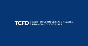 Task Force on Climate-related Financial Disclosures (TCFD): Fungsi, Cakupan, dan Manfaatnya